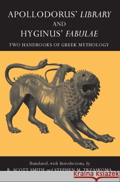 Apollodorus' Library and Hyginus' Fabulae: Two Handbooks of Greek Mythology  9780872208209 Hackett Publishing Co, Inc