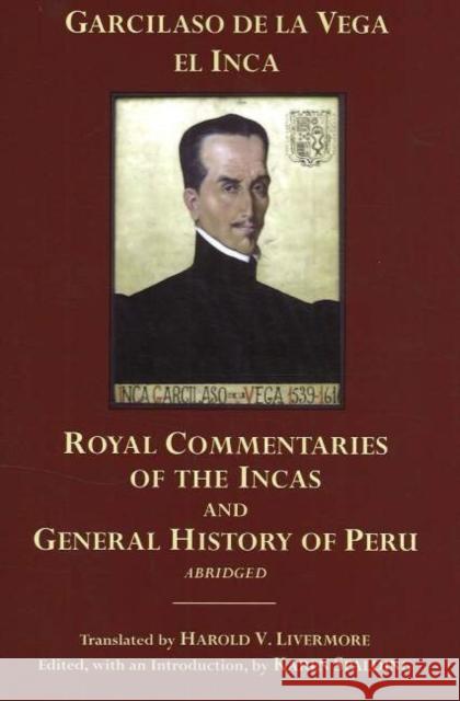 The Royal Commentaries of the Incas and General History of Peru, Abridged Garcilaso De La Vega 9780872208445