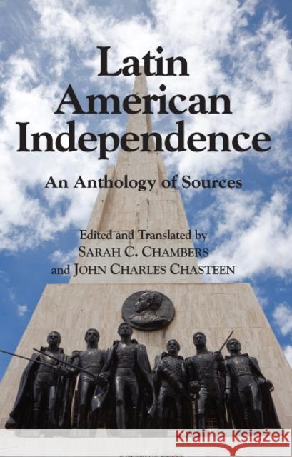 Latin American Independence : An Anthology of Sources J (Ed&tran Chasteen 9780872208643 HACKETT PUBLISHING