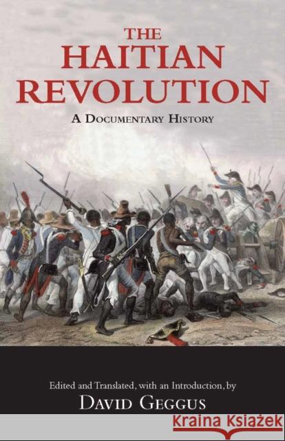 The Haitian Revolution: A Documentary History  9780872208650 Hackett Publishing Co, Inc