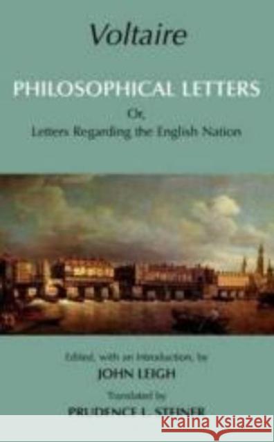 Voltaire: Philosophical Letters: Or, Letters Regarding the English Nation Voltaire 9780872208810