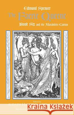 The Faerie Queene, Book Six and the Mutabilitie Cantos Edmund Spenser 9780872208919 HACKETT PUBLISHING CO, INC
