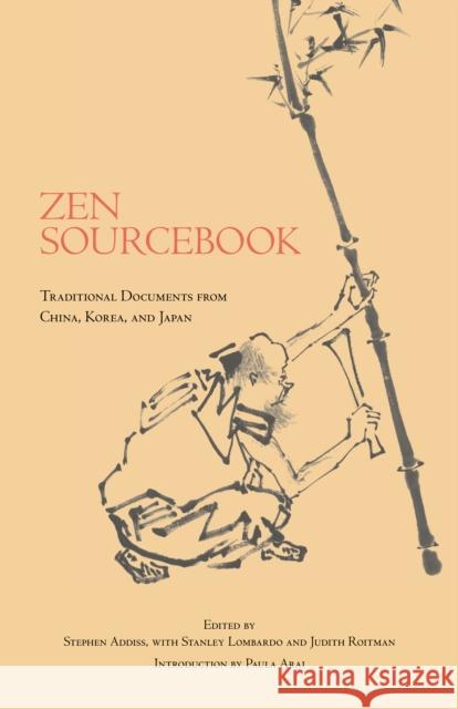 Zen Sourcebook: Traditional Documents from China, Korea, and Japan  9780872209091 Hackett Publishing Co, Inc