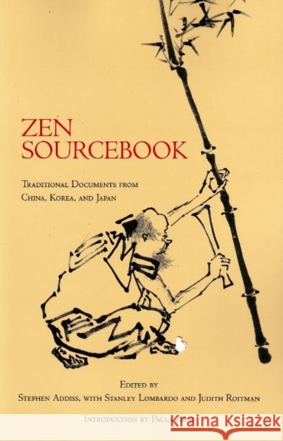 Zen Sourcebook : Traditional Documents from China, Korea and Japan  9780872209107 HACKETT PUBLISHING CO, INC