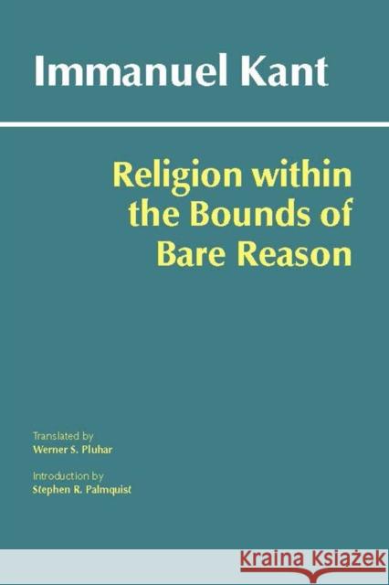 Religion within the Bounds of Bare Reason Immanuel Kant 9780872209763