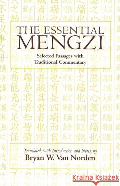 The Essential Mengzi : Selected Passages with Traditional Commentary  9780872209862 HACKETT PUBLISHING CO, INC