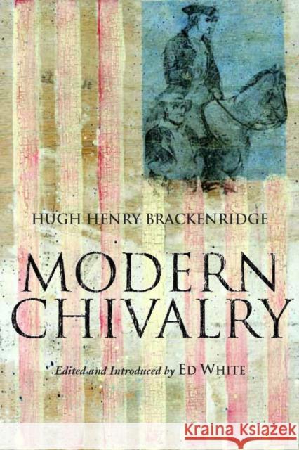 Modern Chivalry Brackenridge H 9780872209916