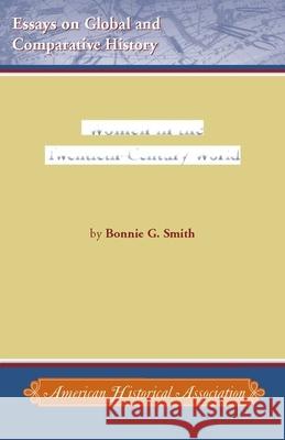 Women in the Twentieth-Century World Bonnie G. Smith 9780872291744