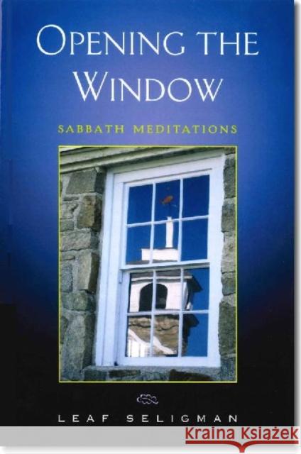 Opening the Window: Sabbath Meditations Seligman, Leaf 9780872331488
