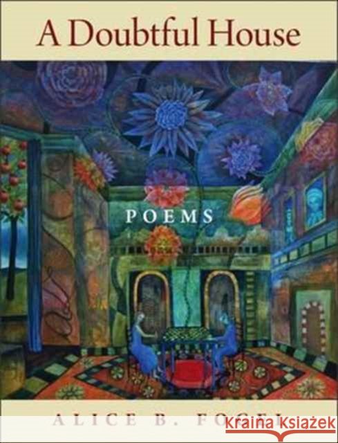 A Doubtful House: Poems Alice B. Fogel 9780872332324