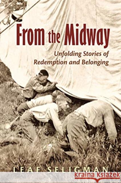 From the Midway: Unfolding Stories of Redemption and Belonging Leaf Seligman 9780872332966