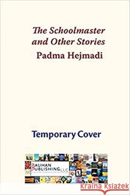 The Schoolmaster: & Other Stories Padma Hejmadi 9780872333390