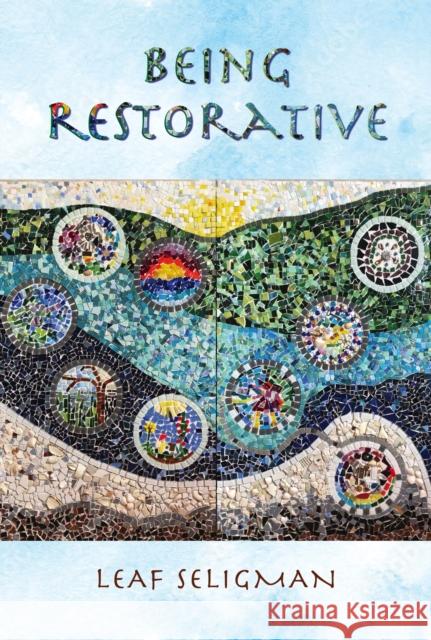 Being Restorative Leaf Seligman 9780872333840