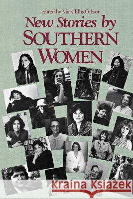 New Stories by Southern Women Mary E. Gibson 9780872496347