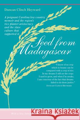 Seed from Madagascar Duncan Clinch Heyward Carl Julien Peter A. Coclanis 9780872498945 University of South Carolina Press