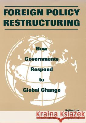 Foreign Policy Restructuring: How Governments Respond to Change Jerel A. Rosati etc.  9780872499768