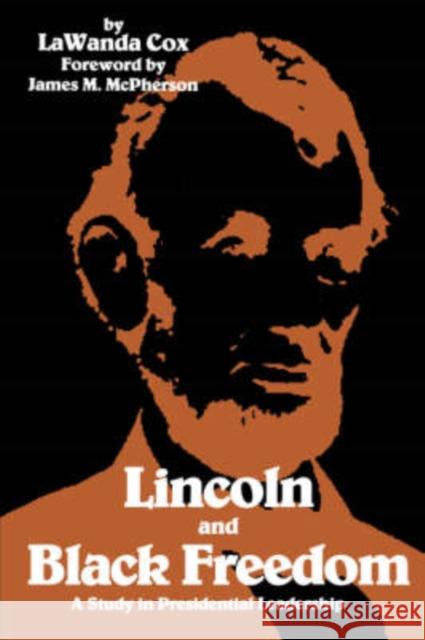 Lincoln and Black Freedom: A Study in Presidential Leadership Lawanda Cox James M. McPherson 9780872499973 University of South Carolina Press