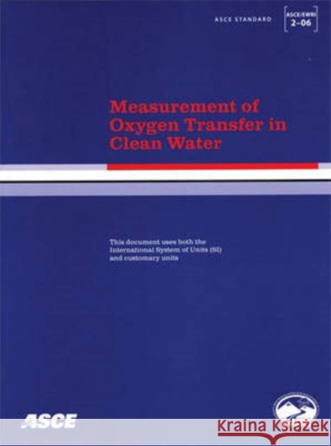 Measurement of Oxygen Transfer in Clean Water  9780872628854 American Society of Civil Engineers
