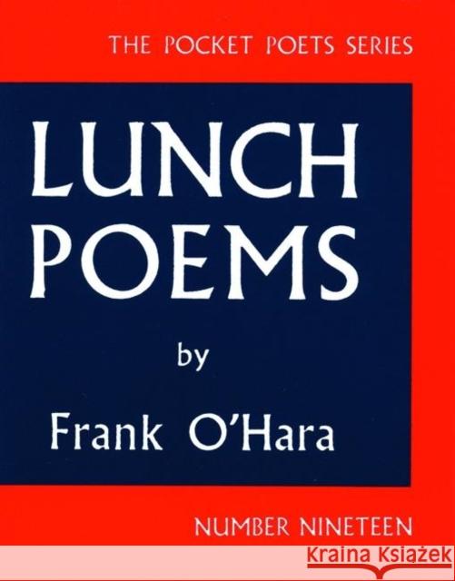 Lunch Poems Frank O'Hara Frank C'Hara 9780872860353 City Lights Books