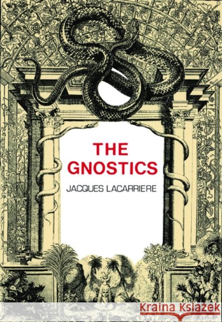 The Gnostics Jacques Lacarriere Nina Rootes 9780872862432