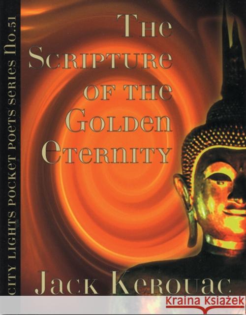 Scripture of the Golden Eternity Jack Kerouac Eric Mottram Anne Waldman 9780872862913 City Lights Books