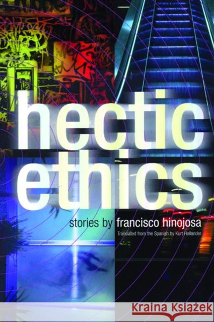 Hectic Ethics Francisco Hinojosa Kurt Hollander 9780872863477 City Lights Books