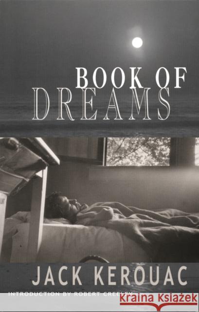 Book of Dreams Jack Kerouac Robert Creeley 9780872863804