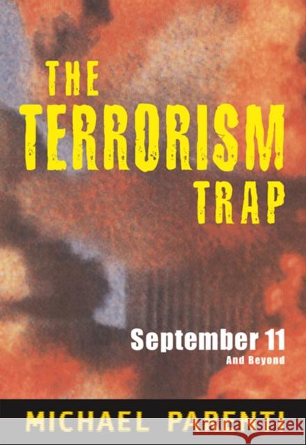 Terrorism Trap: September 11 and Beyond Michael Parenti 9780872864054