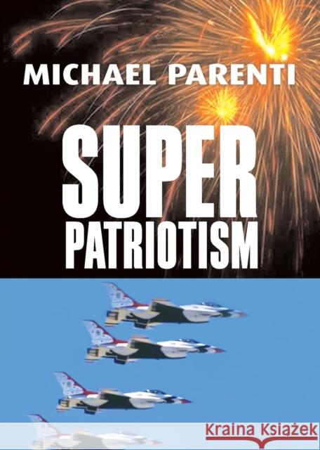 Superpatriotism Michael Parenti 9780872864337