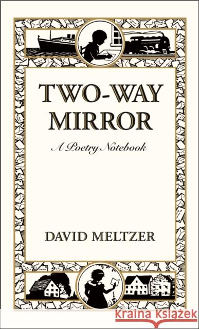Two-Way Mirror: A Poetry Notebook David Meltzer 9780872866508 City Lights Books