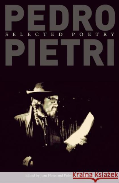 Pedro Pietri: Selected Poetry Pedro Pietri Juan Flores Pedro Lope 9780872866560 City Lights Books
