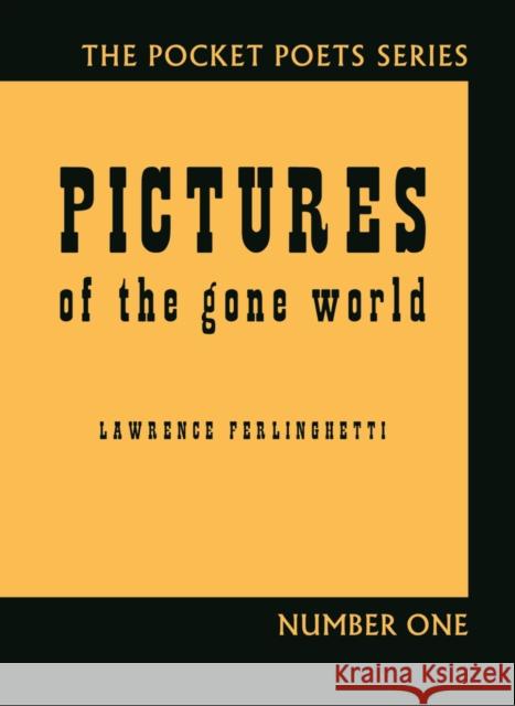 Pictures of the Gone World: 60th Anniversary Edition Lawrence Ferlinghetti 9780872866904