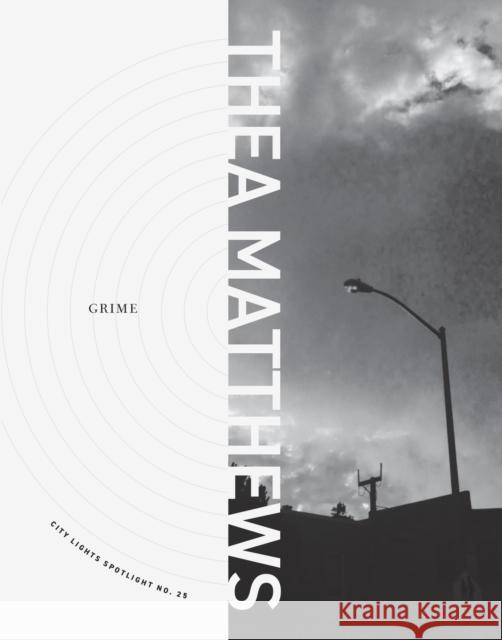 GRIME Thea Matthews 9780872869134 City Lights Books