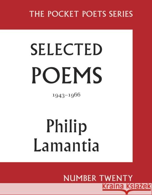 Selected Poems: 1943-1966 (City Lights Pocket Poets Series, 20) Philip Lamantia Garrett Caples 9780872869349 City Lights Books