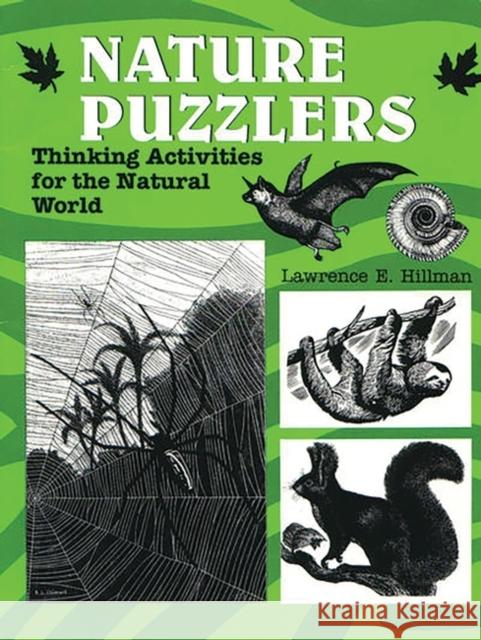 Nature Puzzlers Lawrence E. Hillman 9780872877788 Teacher Ideas Press