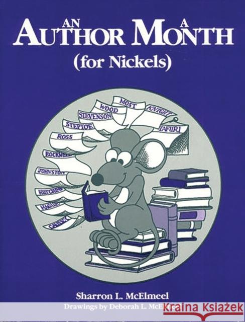 An Author a Month (for Nickels) Sharron L. McElmeel 9780872878273 Teacher Ideas Press