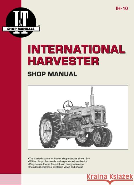 International Harvester Shop Manual Series 300 300 Utility - Ih - 10 (I & T Shop Service) Intertec Publishing Corporation 9780872881020