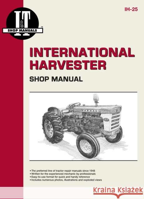 International Harvester Shop Manual Series 460 560 606 660 & 2606 Intertec Publishing Corporation 9780872881068 Primedia Business Directories & Books