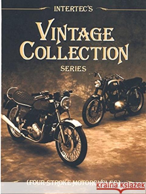 Intertec's Vintage Collection Series: Four-Stroke Motorcycles Intertec Publishing 9780872883871 Primedia Business Directories & Books