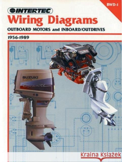 Wiring Diagrams 1956-1989: Outboard Motor and Inboard/Outdrive Intertec Publishing 9780872883888