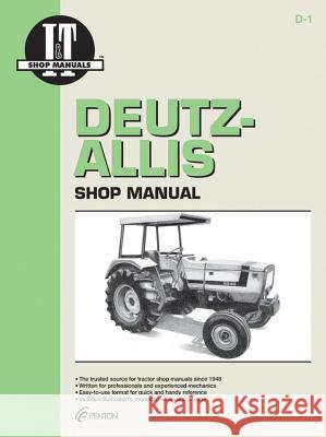 Deutz-Allis Shop Manual: Models 6240,6250,6260, 6265, 6275 (I & T Shop Service) Intertec Publishing Corporation 9780872884199