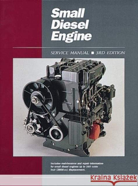 Small Diesel Engine Service Manual Ed 3 Intertec Publishing 9780872884489