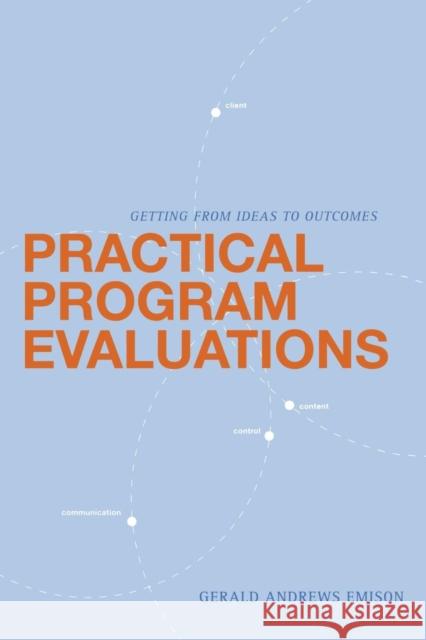 Practical Program Evaluations Emison, Gerald Andrews 9780872893023 CQ Press