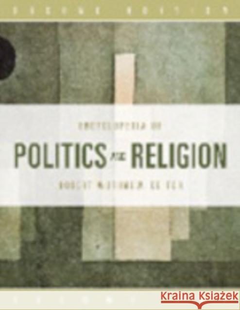 Encyclopedia of Politics and Religion Set Wuthnow, Robert 9780872893238 CQ Press