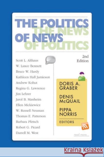The Politics of News: The News of Politics Graber, Doris A. 9780872894068 CQ Press
