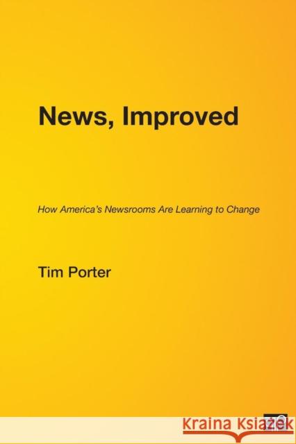News, Improved: How America′s Newsrooms Are Learning to Change McLellan, Michele 9780872894198