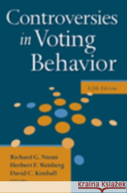 Controversies in Voting Behavior Richard G. Niemi Herbert F. Wiesberg David Kimball 9780872894679
