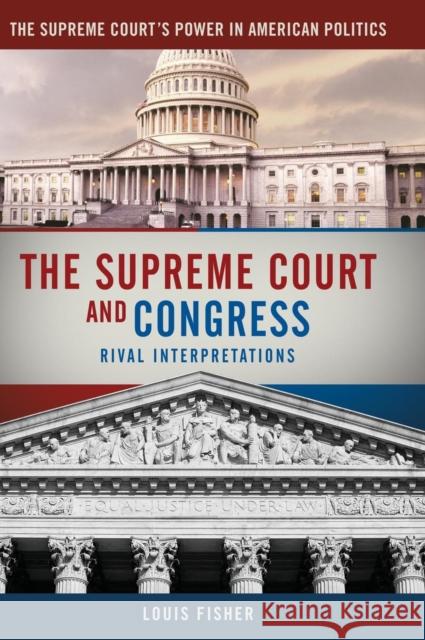 The Supreme Court and Congress Louis Fisher 9780872895249 CQ Press