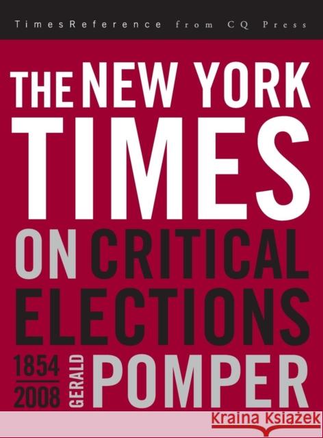 The New York Times on Critical Elections Gerald M. Pomper 9780872899599 CQ Press