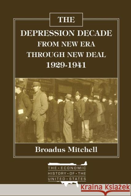 The Depression Decade: From New Era Through New Deal, 1929-41: From New Era Through New Deal, 1929-41  9780873320979 M.E. Sharpe